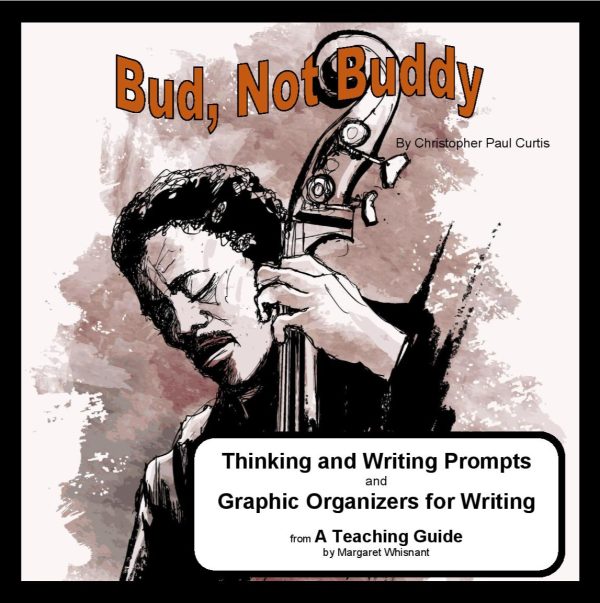 Bud, Not Buddy: Thinking, Writing Prompts, Graphic Organizers
