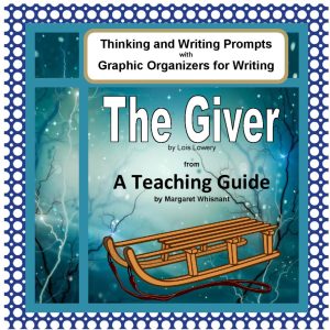 Giver, The: Think, Write, Create Activities with Graphic Organizers