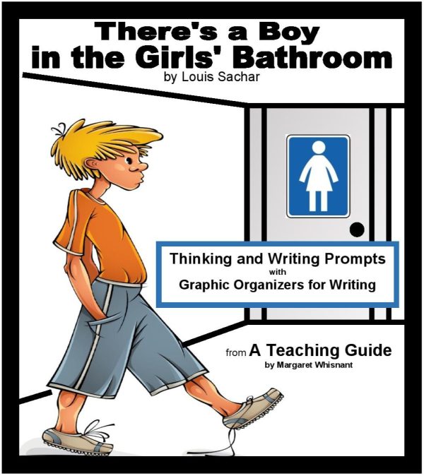 There's a Boy in the Girls' Bathroom: Thinking, Writing Prompts with Graphic Organizers