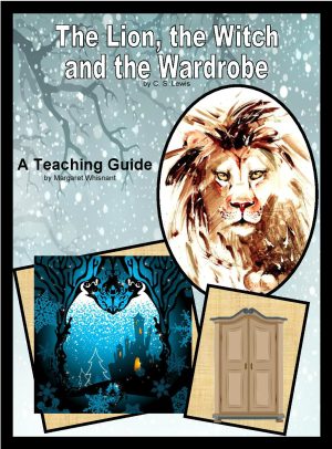 Lion, the Witch and the Wardrobe, The: A Novel Teaching Guide