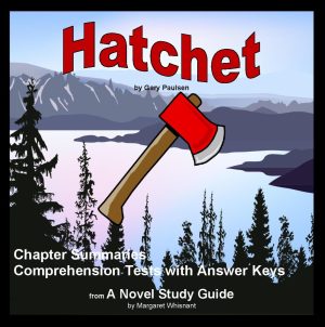 Hatchet Chapter Comprehension Tests and Summaries/Quizzes