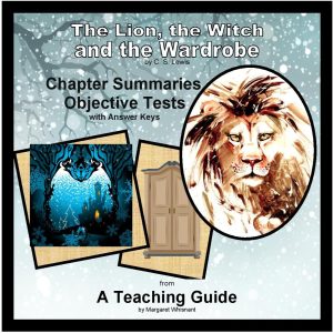 Lion, the Witch and the Wardrobe, The: Chapter Summaries and Objective Tests
