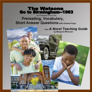 Watsons Go to Birmingham--1963 Prereading Activities, Vocabulary Study, Short Answer Questions