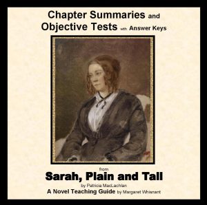 Sarah, Plain and Tall: Chapter Summaries and Objective Tests
