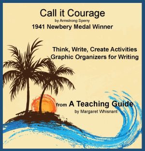 Call It Courage: Think, Write, Create Activities and Graphic Organizers