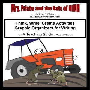 Mrs. Frisby and the Rats of NIMH: Think, Write, Create Activities with Graphic Organizers