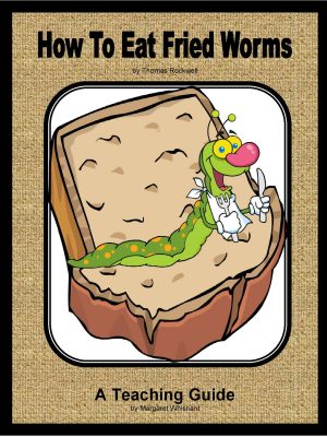 How to Eat Fried Worms: A Novel Teaching Guide