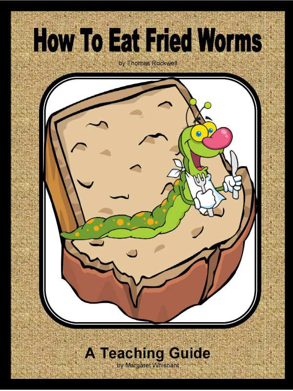 How to Eat Fried Worms: A Novel Teaching Guide
