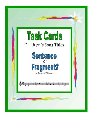 Task Cards:  Sentence or Fragment with Children's Song Titles