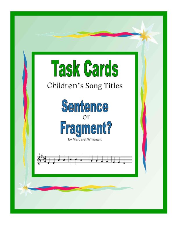 Task Cards:  Sentence or Fragment with Children's Song Titles
